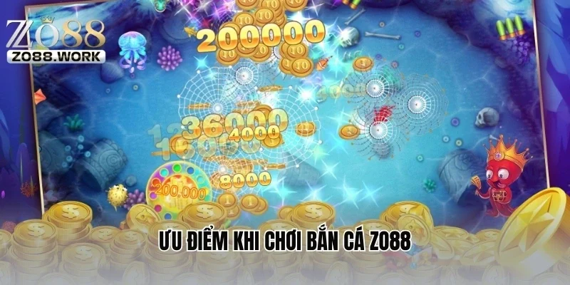 Ưu điểm khi chơi bắn cá ZO88