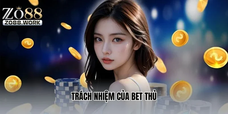Trách nhiệm của bet thủ