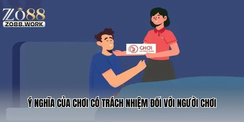 Ý nghĩa của chơi có trách nhiệm đối với người chơi