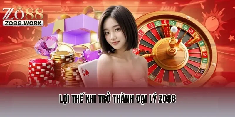 Lợi thế khi trở thành đại lý ZO88