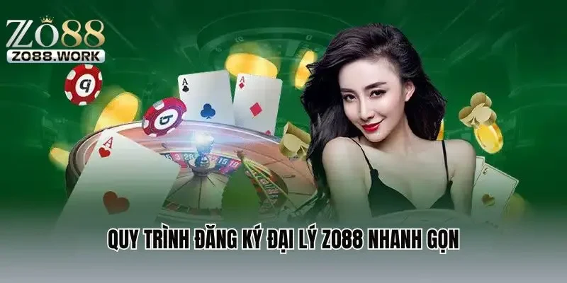 Quy trình đăng ký đại lý ZO88 nhanh gọn