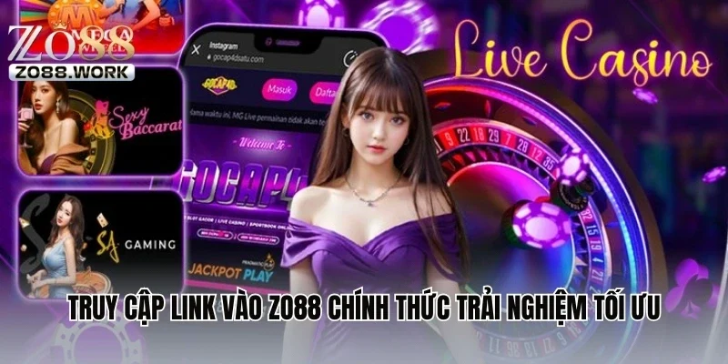 Truy cập link vào ZO88 chính thức trải nghiệm tối ưu