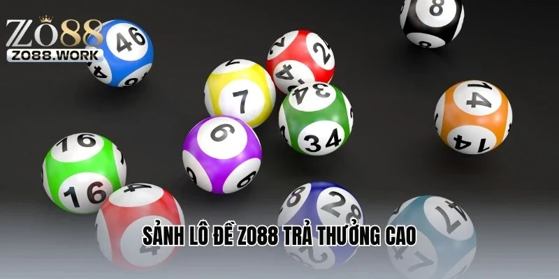 Sảnh lô đề ZO88 trả thưởng cao