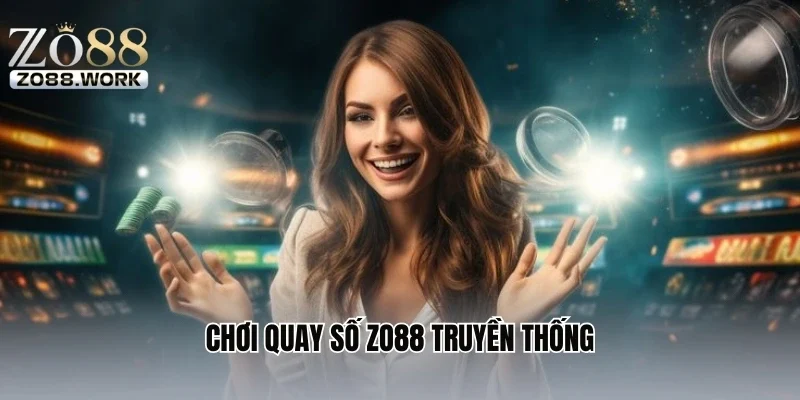 Chơi quay số ZO88 truyền thống